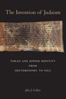 The Invention of Judaism - John J. Collins - 9780520294127