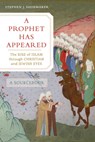 A Prophet Has Appeared - Stephen J. Shoemaker - 9780520299610