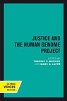 Justice and the Human Genome Project - Timothy F. Murphy ; Marc A. Lappe - 9780520302785