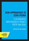 New Approaches to Ezra Pound - Eva Hesse - 9780520306417