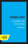 George Lewis - Tom Bethell - 9780520307827