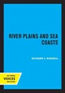 River Plains and Sea Coasts - Richard J. Russell - 9780520316973