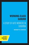 Working-Class Suburb - Bennett M. Berger - 9780520317949