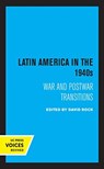 Latin America in the 1940s - David Rock - 9780520328082