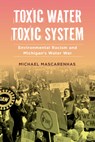 Toxic Water, Toxic System - Prof. Michael Mascarenhas - 9780520343870