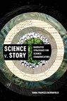 Science v. Story - Emma Frances Bloomfield - 9780520380820