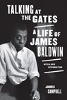 Talking at the Gates: A Life of James Baldwin - James Campbell - 9780520381681