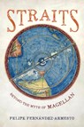 Straits: Beyond the Myth of Magellan - Felipe Fernandez-Armesto - 9780520383364