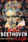 Beethoven, A Life - Jan Caeyers - 9780520390218