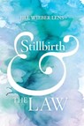 Stillbirth and the Law - Jill Wieber Lens - 9780520393578