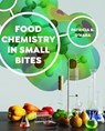 Food Chemistry in Small Bites - Patricia B O'Hara - 9780520397637