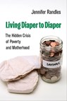 Living Diaper to Diaper - Jennifer Randles - 9780520401204