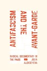 Antifascism and the Avant-Garde - Julia Alekseyeva - 9780520415676