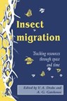 Insect Migration - V. Alistair (University of New South Wales Drake ; A. Gavin (University of Wales Gatehouse - 9780521018531