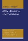 Affine Analysis of Image Sequences - Larry S. (University of Oxford) Shapiro - 9780521019781