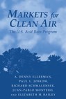 Markets for Clean Air - A. Denny (Massachusetts Institute of Technology) Ellerman ; Paul L. (Massachusetts Institute of Technology) Joskow ; Richard (Massachusetts Institute of Technology) Schmalensee ; Juan-Pablo (Pontificia Universidad Catolica de Chile) Montero ; Elizabeth M. Bailey - 9780521023894