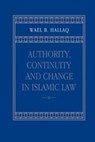 Authority, Continuity and Change in Islamic Law - Wael B. (McGill University Hallaq - 9780521023931