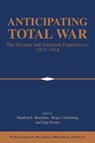 Anticipating Total War - MANFRED F. (UNITED NATIONS UNIVERSITY PRESS,  Tokyo) Boemeke ; Roger (Georgetown University, Washington DC) Chickering ; Stig (Universitat Bern, Switzerland) Foerster - 9780521026321