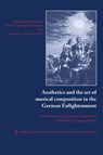 Aesthetics and the Art of Musical Composition in the German Enlightenment - Heinrich Christoph Koch ; Johann Georg Sulzer - 9780521035095