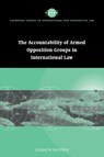 Accountability of Armed Opposition Groups in International Law - LIESBETH (UNIVERSITEIT UTRECHT,  The Netherlands) Zegveld - 9780521047289