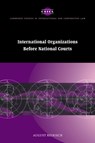 International Organizations before National Courts - AUGUST (UNIVERSITAT WIEN,  Austria) Reinisch - 9780521063647