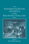 Eighteenth-Century Aesthetics and the Reconstruction of Art - JR,  Paul Mattick - 9780521066839