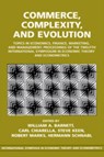 Commerce, Complexity, and Evolution - WILLIAM A. (WASHINGTON UNIVERSITY,  Missouri) Barnett ; Carl (University of Technology, Sydney) Chiarella ; Steve (University of Western Sydney Macarthur) Keen ; Robert (Australian Graduate School of Management) Marks ; Hermann (Universitat Stuttgart) Schnabl - 9780521088213