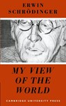 My View of the World - Erwin Schrodinger - 9780521090483