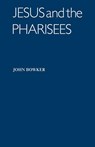 Jesus and the Pharisees - John Bowker - 9780521097321