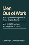 Men Out of Work - M. J. Hill ; R. M. Harrison ; A. V. Sargeant ; V. Talbot - 9780521098182