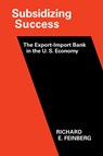 Subsidizing Success - Richard E. Feinberg - 9780521104661