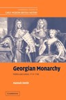 Georgian Monarchy - Hannah (University of Hull) Smith - 9780521123914