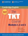 The TKT Course Modules 1, 2 and 3 - Mary Spratt ; Alan Pulverness ; Melanie Williams - 9780521125659