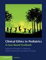 Clinical Ethics in Pediatrics - Douglas S. (Professor of Pediatrics) Diekema ; Mark R. Mercurio ; Mary B. Adam - 9780521173612