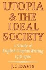 Utopia and the Ideal Society - J. C. Davis - 9780521275514