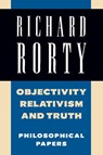 Objectivity, Relativism, and Truth - Richard (Stanford University Rorty - 9780521358774