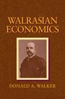 Walrasian Economics - Donald A. (Indiana University of Pennsylvania) Walker - 9780521394086