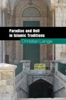 Paradise and Hell in Islamic Traditions - Christian (Universiteit Utrecht Lange - 9780521506373