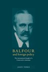 Balfour and Foreign Policy - Jason Tomes - 9780521581189
