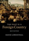 The Past Is a Foreign Country – Revisited - David (University College London) Lowenthal - 9780521616850