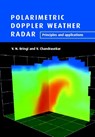 Polarimetric Doppler Weather Radar - V. N. (Colorado State University) Bringi ; V. (Colorado State University) Chandrasekar - 9780521623841