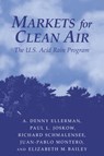Markets for Clean Air - A. Denny (Massachusetts Institute of Technology) Ellerman ; Paul L. (Massachusetts Institute of Technology) Joskow ; Richard (Massachusetts Institute of Technology) Schmalensee ; Juan-Pablo (Pontificia Universidad Catolica de Chile) Montero ; Elizabeth M. Bailey - 9780521660839