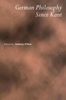 German Philosophy since Kant - Anthony (University of Bradford) O'Hear - 9780521667821