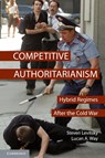 Competitive Authoritarianism - Steven (Harvard University Levitsky ; Lucan A. (University of Toronto) Way - 9780521709156