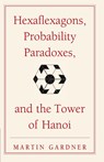 Hexaflexagons, Probability Paradoxes, and the Tower of Hanoi - Martin Gardner - 9780521735254