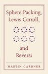 Sphere Packing, Lewis Carroll, and Reversi - Martin Gardner - 9780521747011