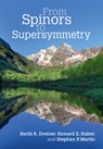 From Spinors to Supersymmetry - Herbi K. (University of Bonn) Dreiner ; Howard E. (University of California Haber ; Stephen P. (Northern Illinois University) Martin - 9780521800884