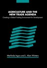 Agriculture and the New Trade Agenda - Merlinda D. (The World Bank) Ingco ; L. Alan (University of Sussex) Winters - 9780521826853