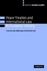 Peace Treaties and International Law in European History - RANDALL (UNIVERSITEIT VAN TILBURG,  The Netherlands) Lesaffer - 9780521827249