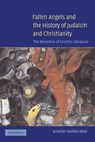 Fallen Angels and the History of Judaism and Christianity - Annette Yoshiko (M. Mark and Esther K. Watkins Assistant Professor in the Humanities Reed - 9780521853781